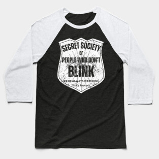 Secret Society of People Who Don’t Blink – We’re Always Watching Baseball T-Shirt