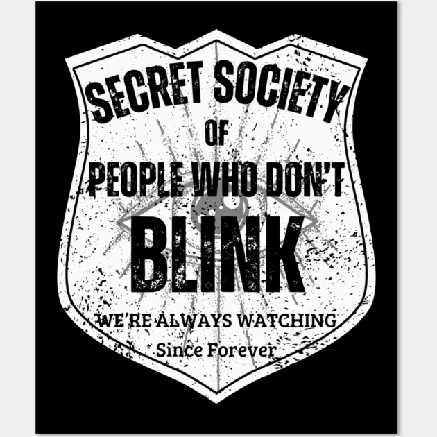 Secret Society of People Who Don’t Blink – We’re Always Watching Wall Art by TuncGK