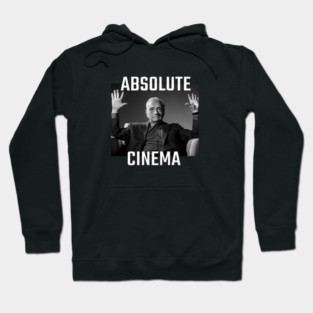 Absolute Cinema Hoodie