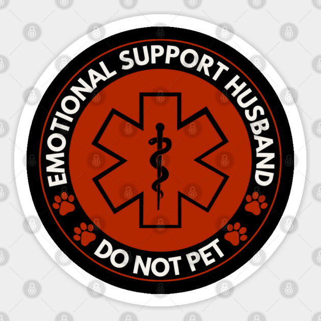 Emotional-Support-Husband-Do-Not-Pet Sticker by Creatifly Graphic Tees