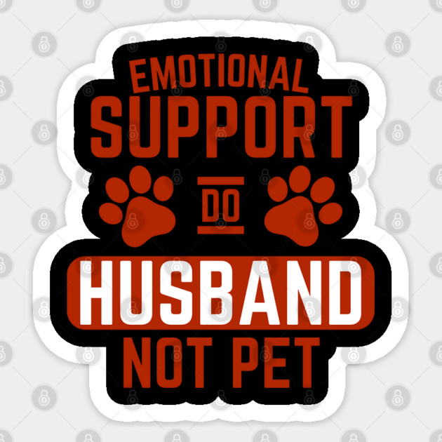 Emotional-Support-Husband-Do-Not-Pet Sticker by Creatifly Graphic Tees