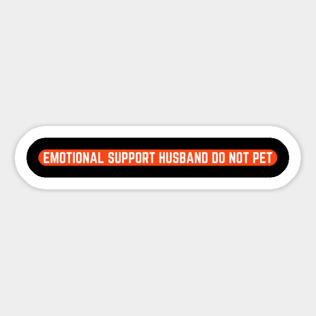 Emotional-Support-Husband-Do-Not-Pet Magnet by Creatifly Graphic Tees