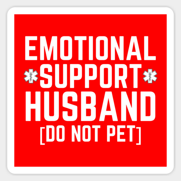 Emotional-Support-Husband-Do-Not-Pet Magnet by Creatifly Graphic Tees