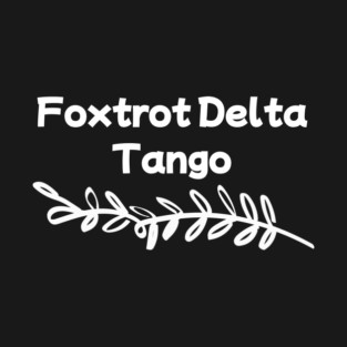 Foxtrot Delta Tango T-Shirt