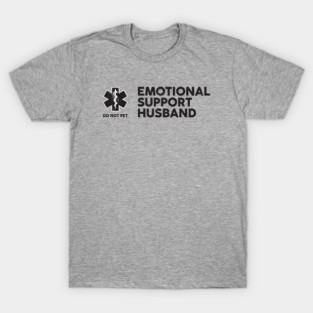 Emotional-Support-Husband V.4 T-Shirt