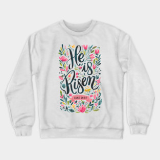 He is Risen Jesus Religious Christian Easter Floral Graphic Crewneck Sweatshirt