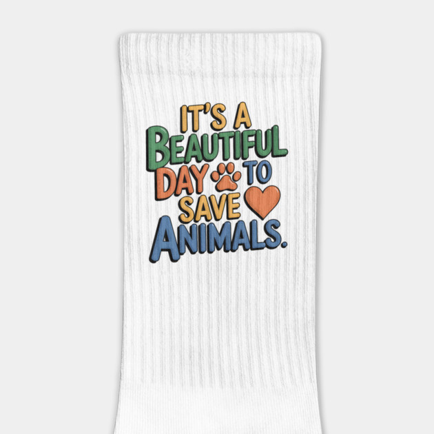 It's a Beautiful Day to Save Animals by MakerMind8.2
