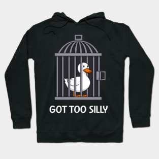 Got Too Silly Hoodie