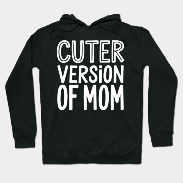 Cuter Version of Mom Hoodie by MakerMind8.2