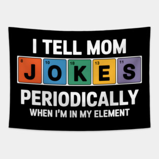 I Tell Mom Jokes Periodically Tapestry