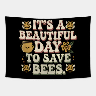 It's a Beautiful Day to Save Bee Tapestry