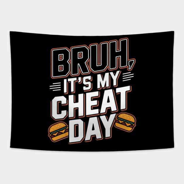 Bruh, It's My Cheat Day Tapestry by MakerMind8.2