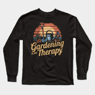 Gardening is My Therapy Long Sleeve T-Shirt