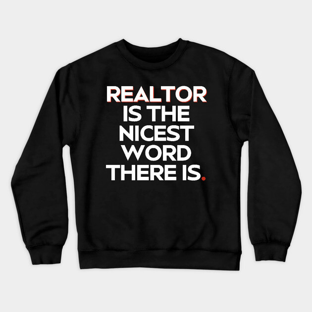 Real Estate Agent Crewneck Sweatshirt by REG