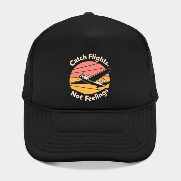 Catch Flight Not Feelings by DIGITAL MERCH CREATIONS