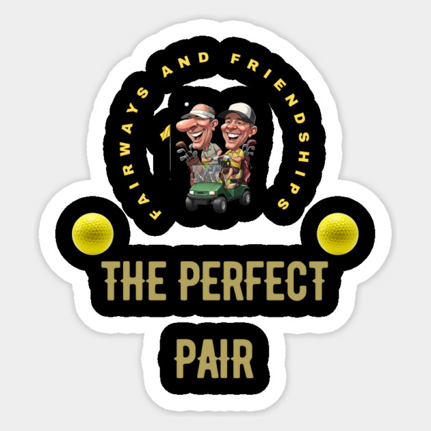 Fairways and Friendships: The Perfect Pair Sticker by Oscar's Store 1