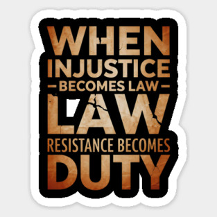 When Injustice Becomes Law Resist Magnet