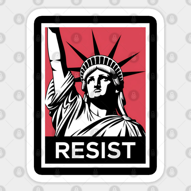 Resist - Statue of Liberty Protest Sticker by UrbanLifeApparel