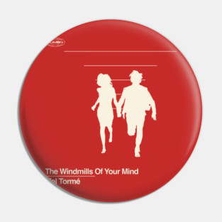 Windmills Of Your Mind Pin