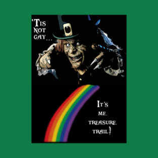 SOMEWHERE OVER THE LEPRECHAUN’S RAINBOW T-Shirt