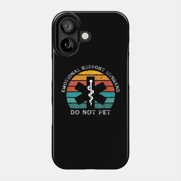 Emotional-Support-Husband-Do-Not-Pet Phone Case by Creatifly Graphic Tees