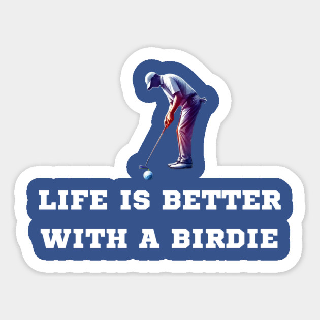 Life Is Better With A Birdie Sticker by Oscar's Store 1