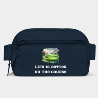 Life is Better on the Course Bag