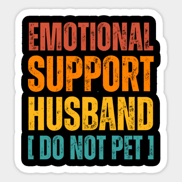 Emotional-Support-Husband-Do-Not-Pet Magnet by Creatifly Graphic Tees