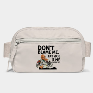 Fat Joe is My Therapist Bag