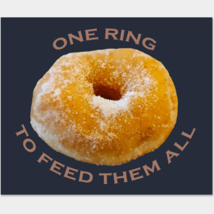 Sugar Ring Donut One Ring to Feed Them All Posters and Art