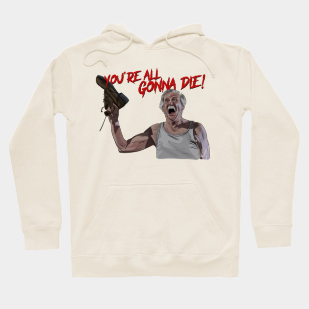 Billy Madison: You're All Gonna Die Hoodie by 51Deesigns
