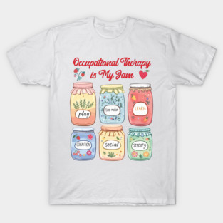 Occupational Therapy Is My Jam T-Shirt
