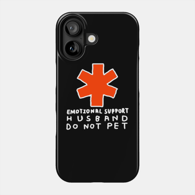 Emotional-Support-Husband-Do-Not-Pet Phone Case by Creatifly Graphic Tees