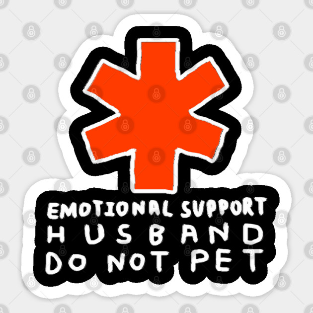 Emotional-Support-Husband-Do-Not-Pet Sticker by Creatifly Graphic Tees