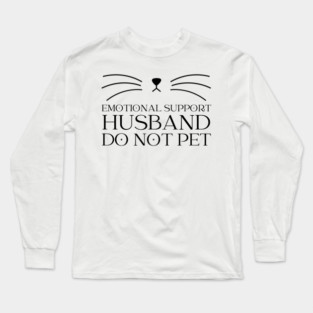 Emotional-Support-Husband-Do-Not-Pet Long Sleeve T-Shirt