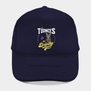The Toonces Driving School - Est. 1989 Hat
