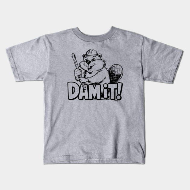 Dam It Kids T-Shirt by Cosmo Gazoo
