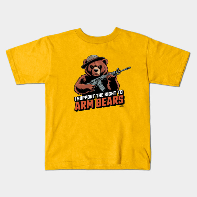 I Support The Right To Arm Bears Kids T-Shirt by Cosmo Gazoo
