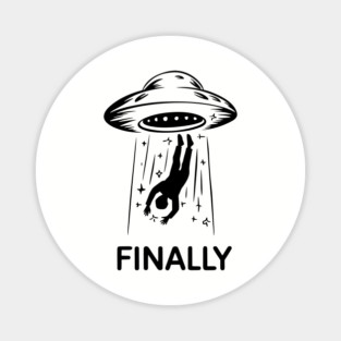 Alien Abduction Finally Funny UFO Humor Magnet