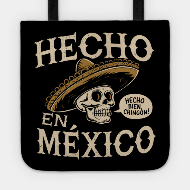 Hecho En Mexico Mexican Chicano Pride Tote by Anticorporati