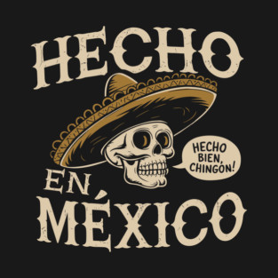 Hecho En Mexico Mexican Chicano Pride T-Shirt