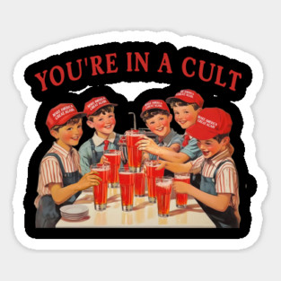You're In A Cult Anti Fascism Social Club Funny Maga Anti-Trump Magnet