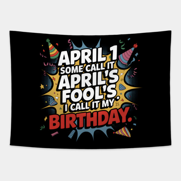 April Fool's Birthday Tapestry by MakerMind8.2