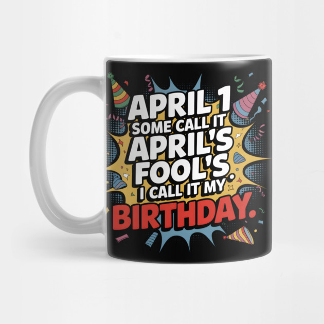 April Fool's Birthday by MakerMind8.2