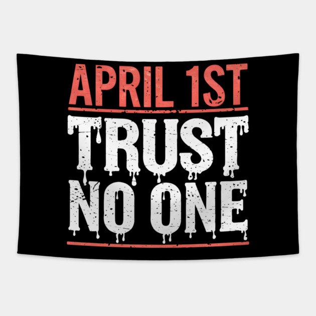 April 1st Trust No One Tapestry by MakerMind8.2