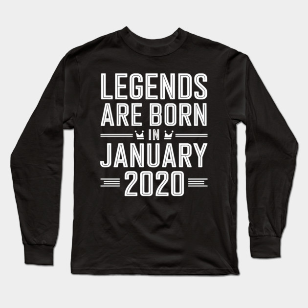 Legends Are Born In January 2020 Long Sleeve T-Shirt by MakerMind8.2