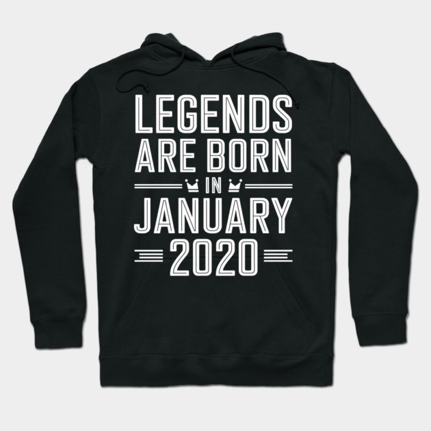 Legends Are Born In January 2020 Hoodie by MakerMind8.2