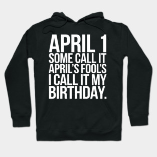 April 1st Birthday Hoodie