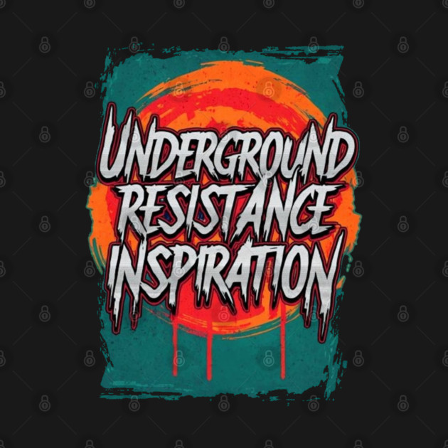 Underground Resistance Inspiration 5 by Punkchline