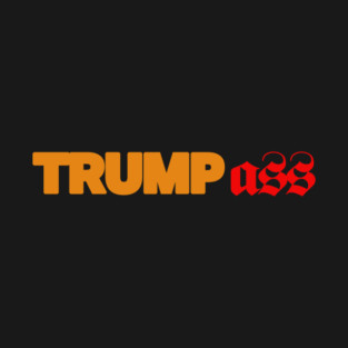 TRUMP @ss T-Shirt